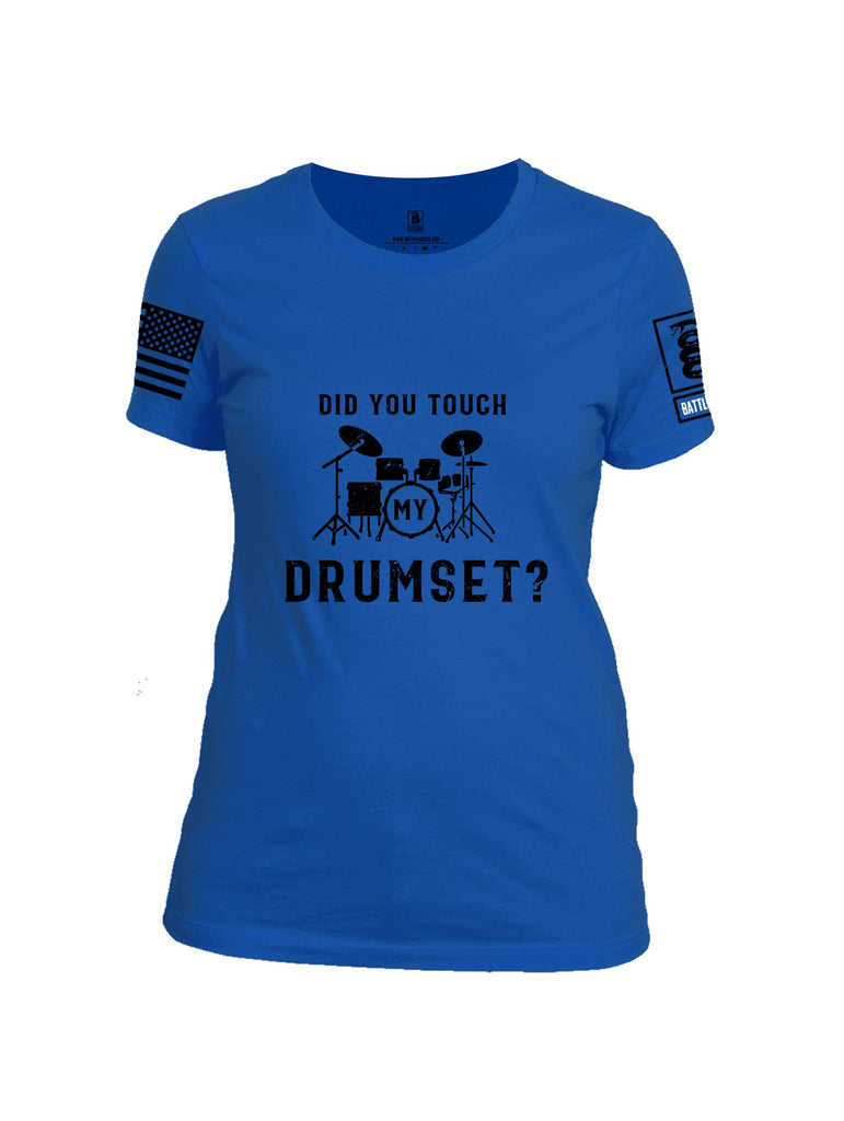 Battleraddle Did You Touch My Drumset Black Sleeves Women Cotton Crew Neck T-Shirt