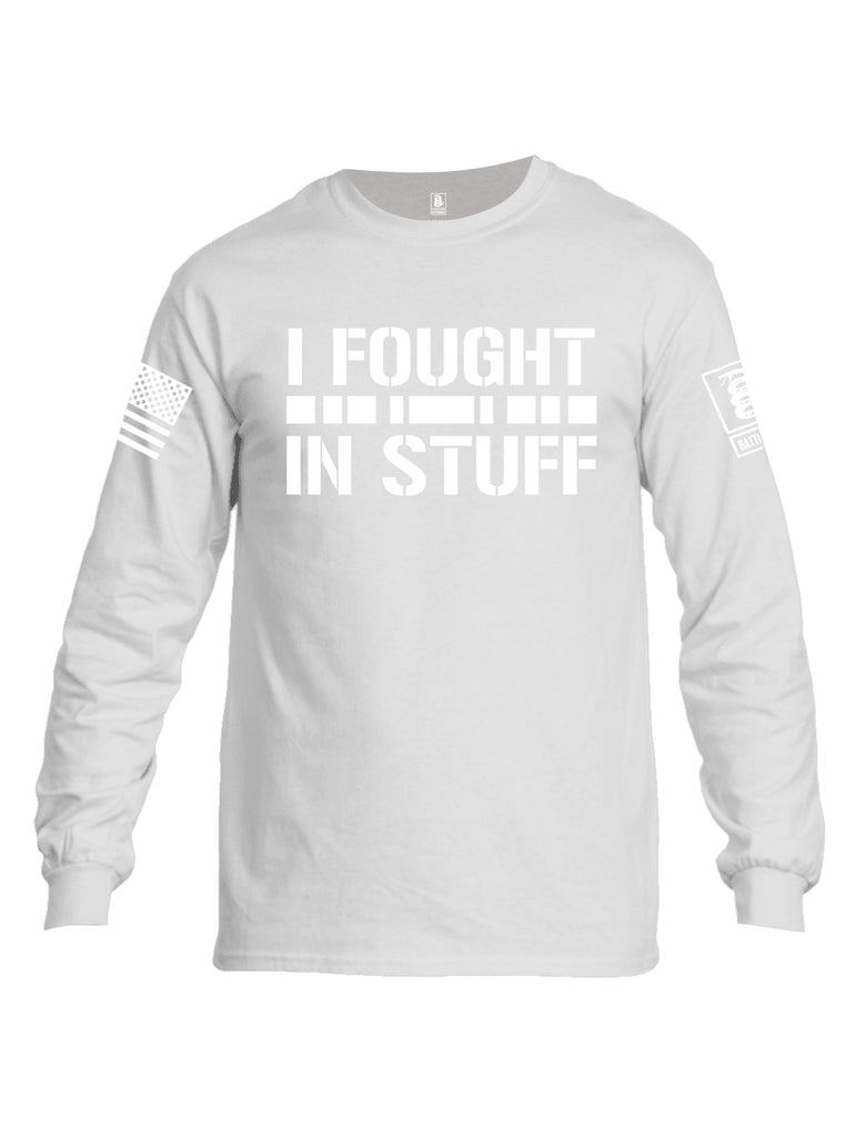 Battleraddle I Fought In Stuff  Men Cotton Crew Neck Long Sleeve T Shirt