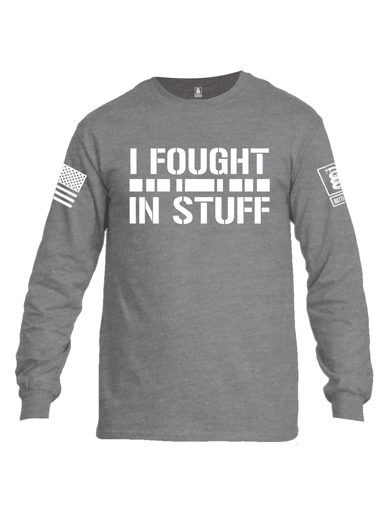 Battleraddle I Fought In Stuff  Men Cotton Crew Neck Long Sleeve T Shirt