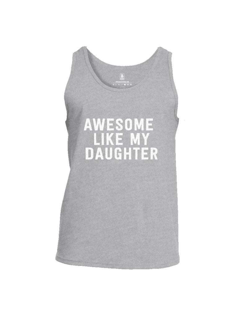 Battleraddle Awesome Like My Daughter White Sleeves Men Cotton Cotton Tank Top