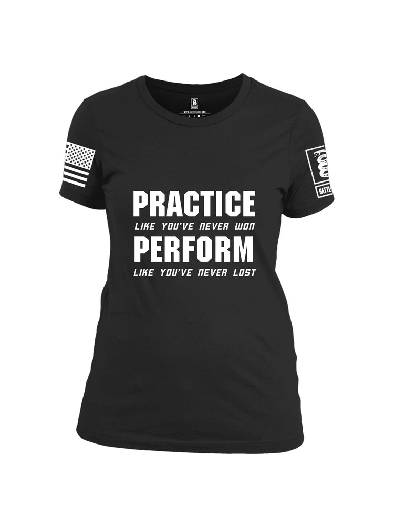 Battleraddle Practice Like Youve Never Won Perform Like Youve Never Lost White Sleeves Women Cotton Crew Neck T-Shirt