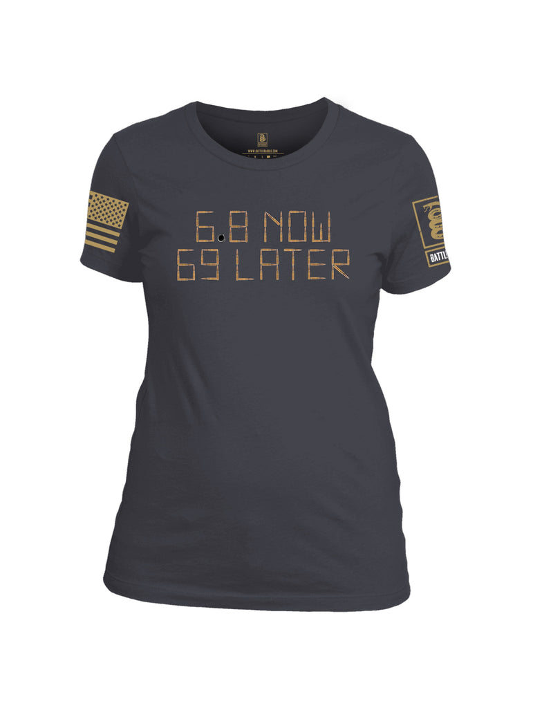 Battleraddle 6.8 Now 69 Later Womens Cotton Crew Neck T Shirt