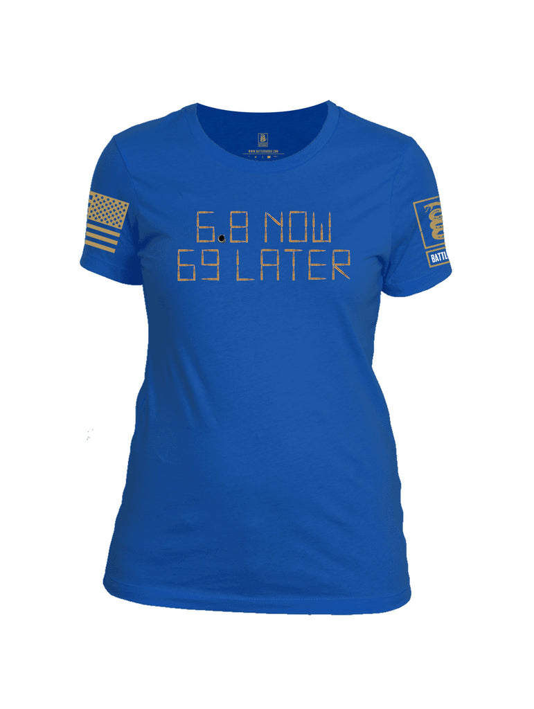 Battleraddle 6.8 Now 69 Later Womens Cotton Crew Neck T Shirt