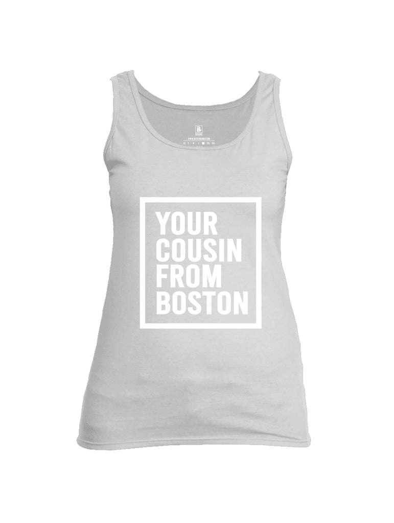 Battleraddle Your Cousin From Boston {sleeve_color} Sleeves Women Cotton Cotton Tank Top