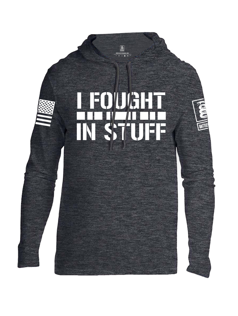 Battleraddle I Fought In Stuff  Men Cotton Thin Cotton Lightweight Hoodie