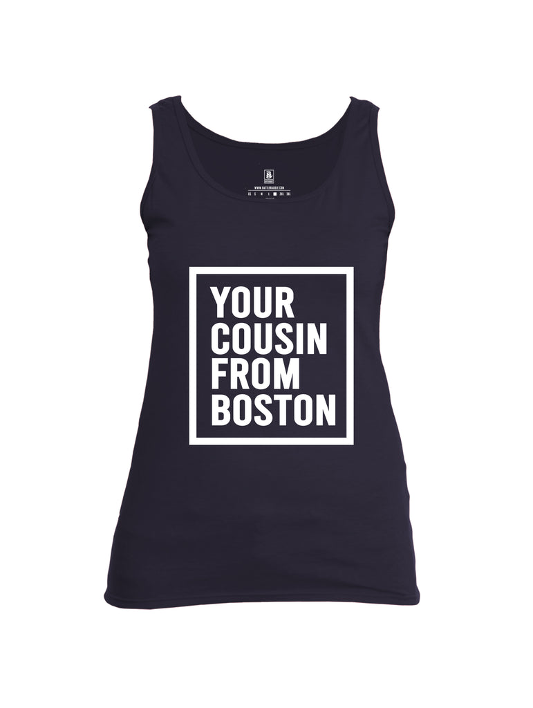 Battleraddle Your Cousin From Boston {sleeve_color} Sleeves Women Cotton Cotton Tank Top