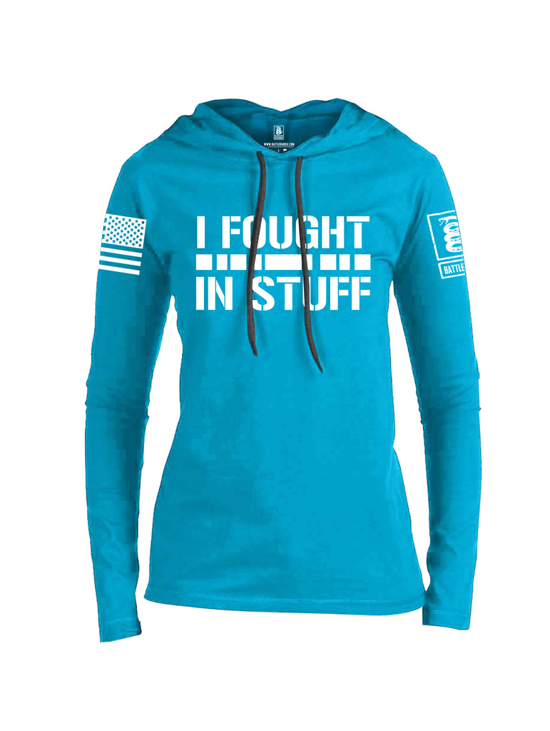 Battleraddle I Fought In Stuff  Women Cotton Thin Cotton Lightweight Hoodie