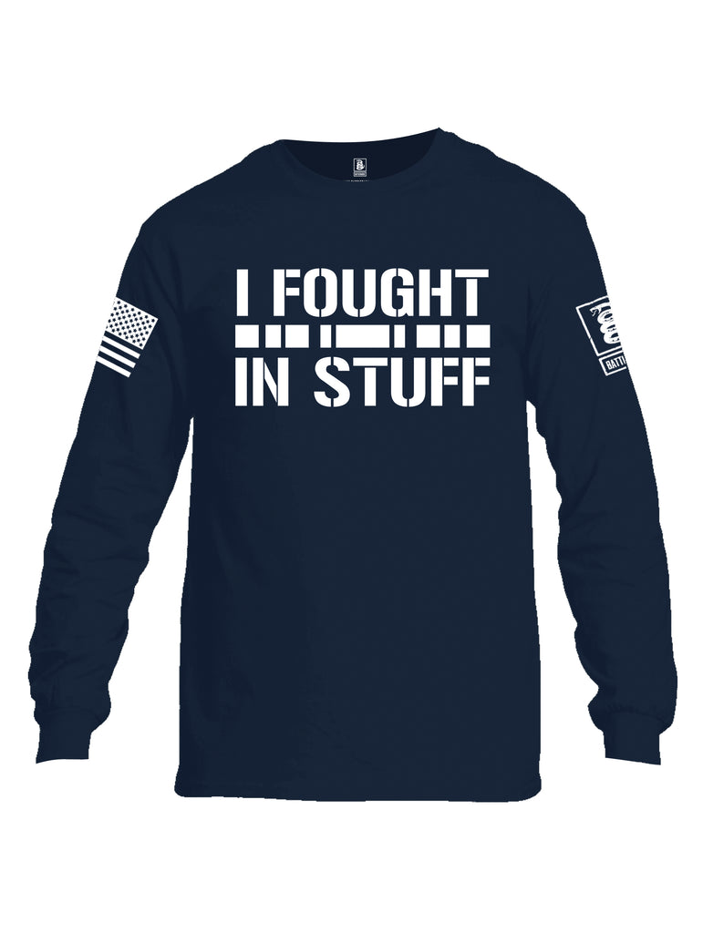 Battleraddle I Fought In Stuff  Men Cotton Crew Neck Long Sleeve T Shirt