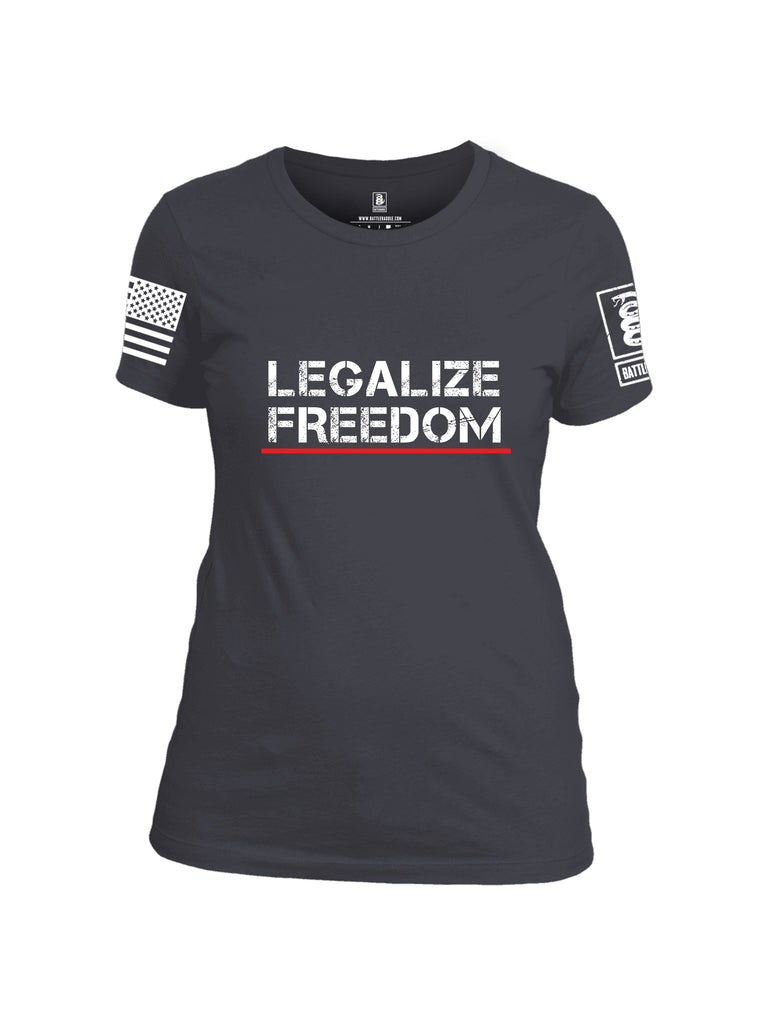 Battleraddle Legalize Freedom Women Cotton Crew Neck T-Shirt