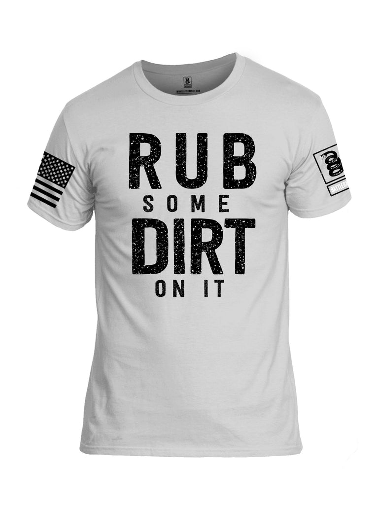 Battleraddle Rub Some Dirt On It Black Sleeves Men Cotton Crew Neck T-Shirt