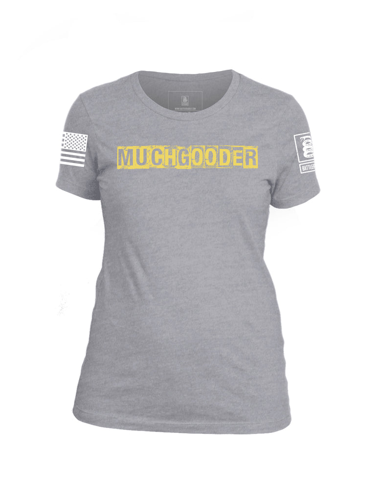 Battleraddle Much Gooder Women's Cotton Crew Neck T Shirt