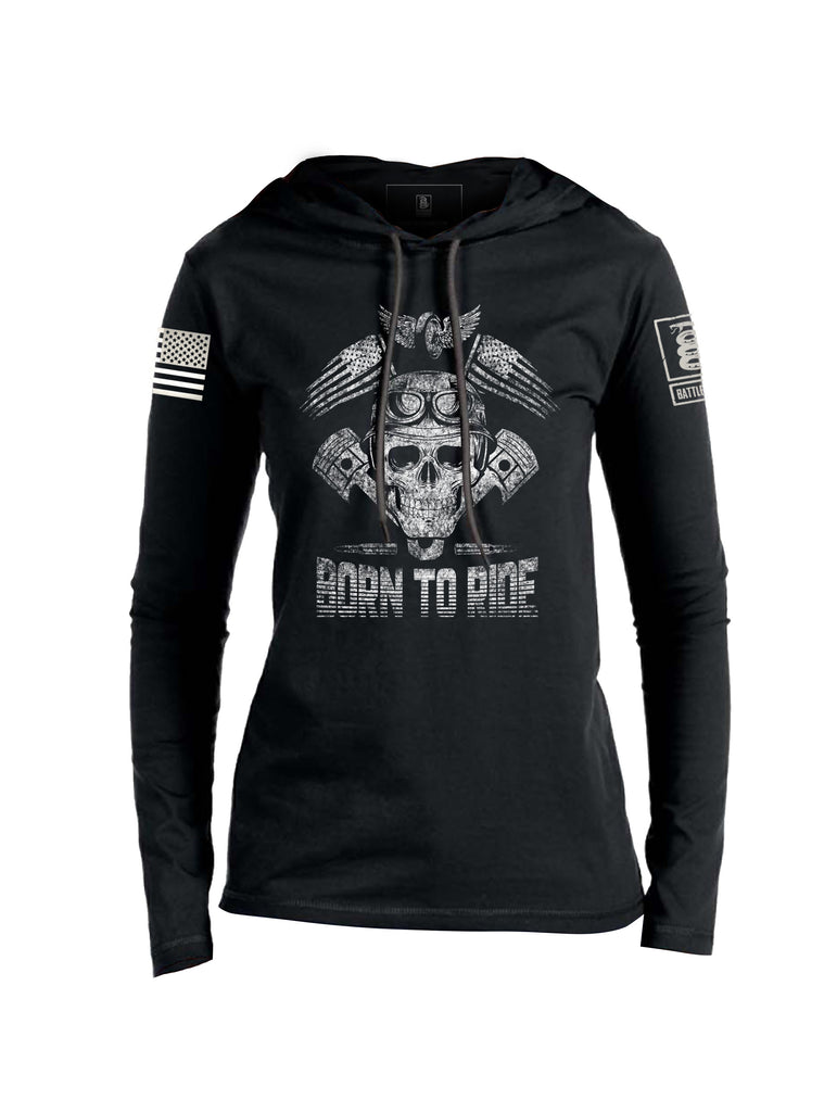 Battleraddle Born To Ride Womens Thin Cotton Lightweight Hoodie - Battleraddle® LLC