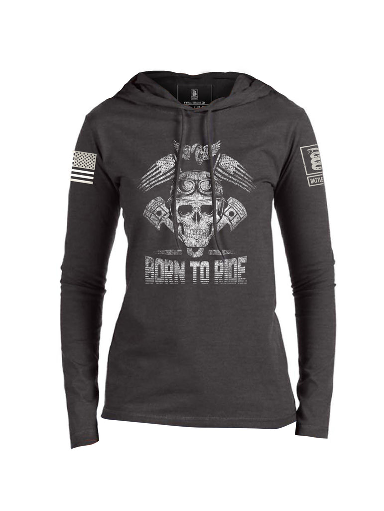 Battleraddle Born To Ride Womens Thin Cotton Lightweight Hoodie - Battleraddle® LLC