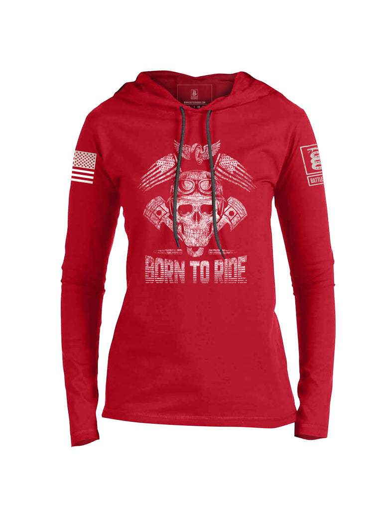 Battleraddle Born To Ride Womens Thin Cotton Lightweight Hoodie - Battleraddle® LLC
