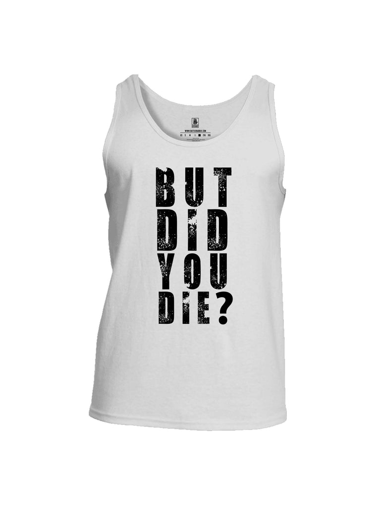 Battleraddle But Did You Die Mens Cotton Tank Top