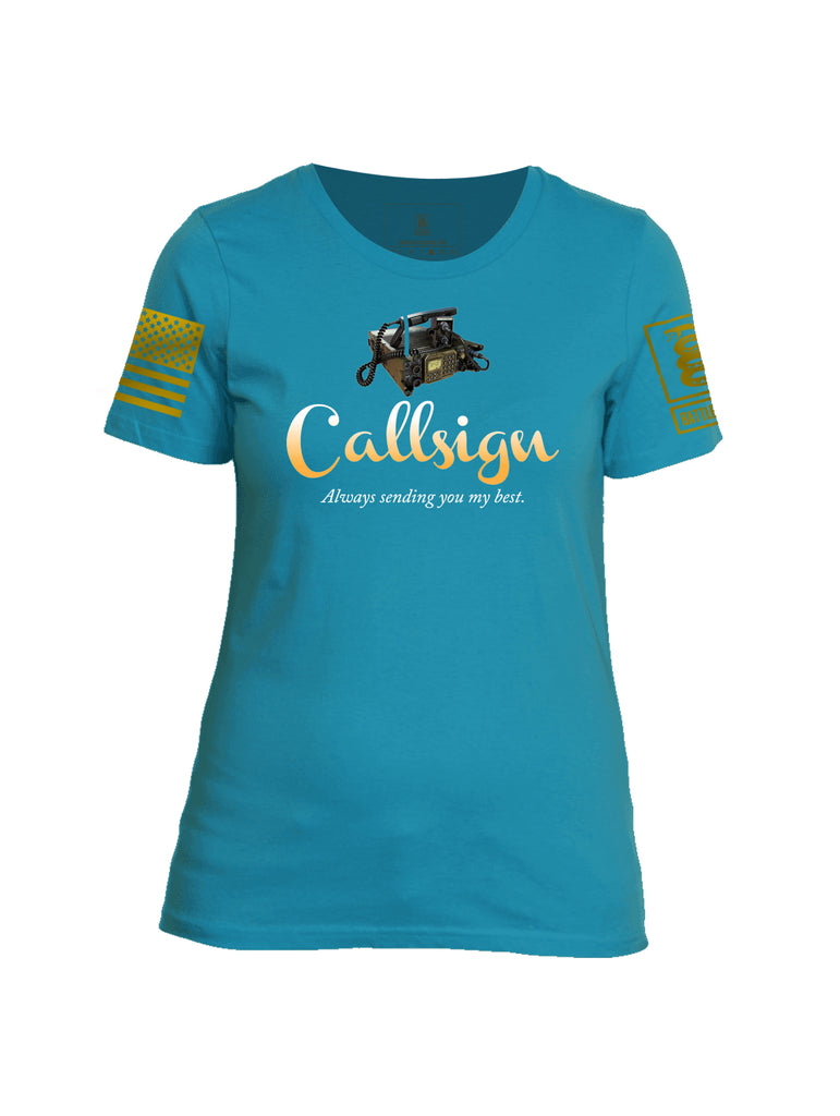 Batteraddle Callsign Always Sending You My Best Brass Sleeve Print Womens Cotton Crew Neck T Shirt - Battleraddle® LLC