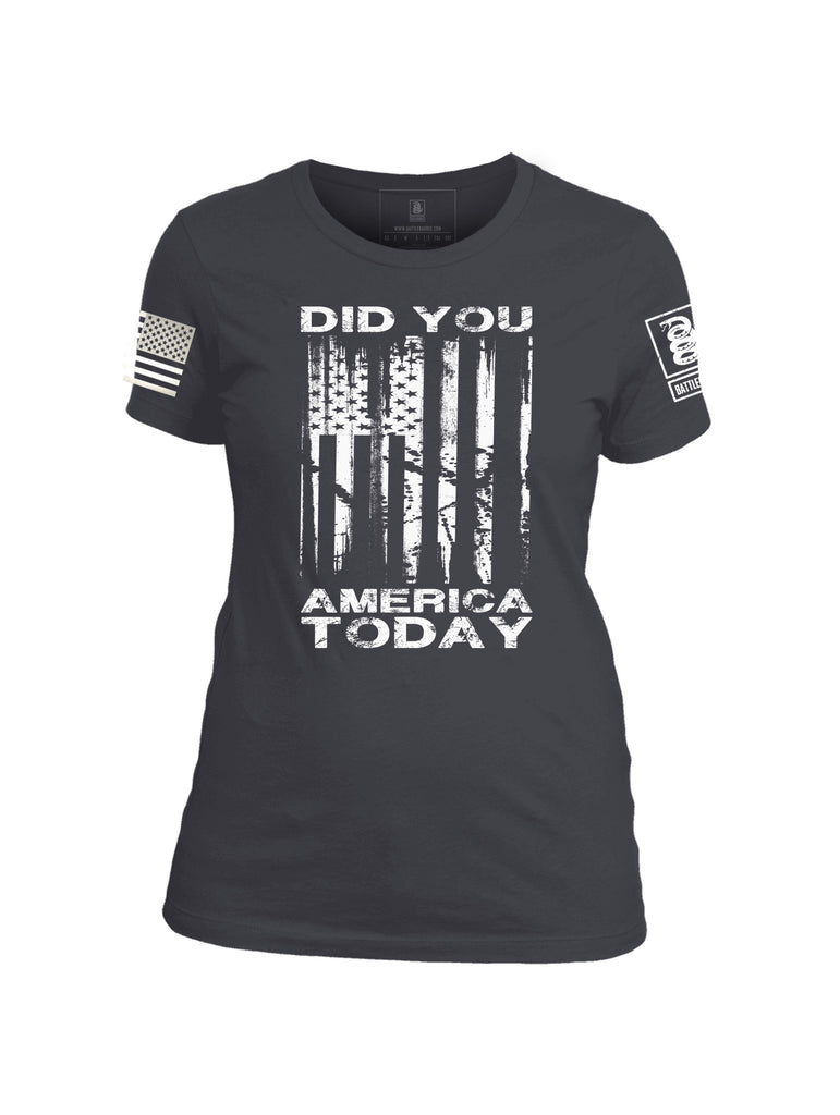 Battleraddle Did You America Today Flag Womens Patriotic Cool Cotton Crew Neck T Shirt