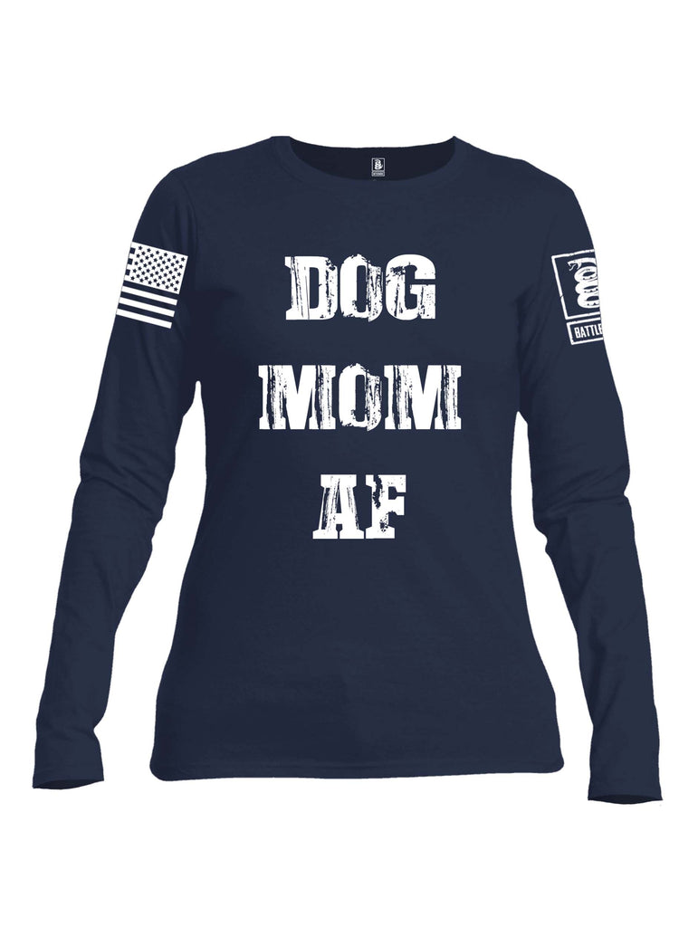 Battleraddle Dog Mom AF White  Sleeve Print Womens Cotton Long Sleeve Crew Neck T Shirt