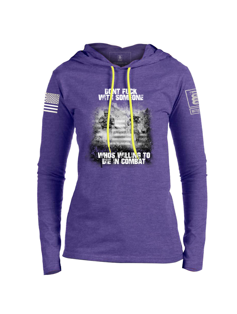Battleraddle Dont Fuck With Someone Whos Willing To Die In Combat White Sleeve Print Womens Thin Cotton Lightweight Hoodie