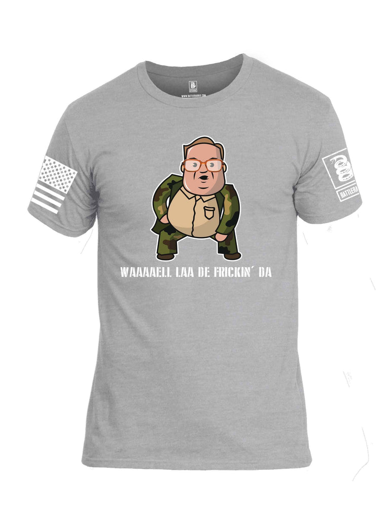 Battleraddle Down By The River Waaaaell Laa De Frickin Da White Sleeve Print Mens Cotton Crew Neck T Shirt shirt|custom|veterans|Apparel-Mens T Shirt-cotton