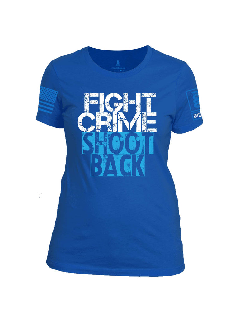 Battleraddle Fight Crime Shoot Back Blue Sleeve Print Womens Cotton Crew Neck T Shirt