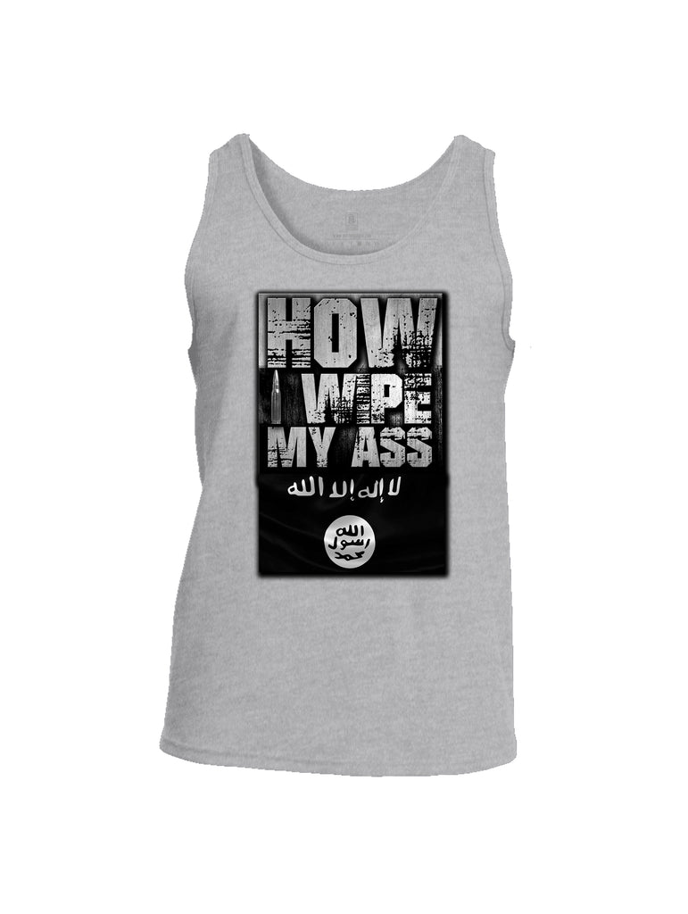 Battleraddle How I wipe My Ass Mens Cotton Tank Top