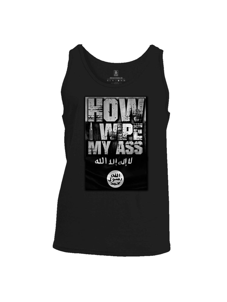 Battleraddle How I wipe My Ass Mens Cotton Tank Top