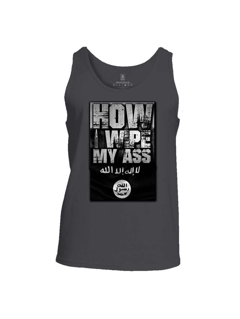 Battleraddle How I wipe My Ass Mens Cotton Tank Top
