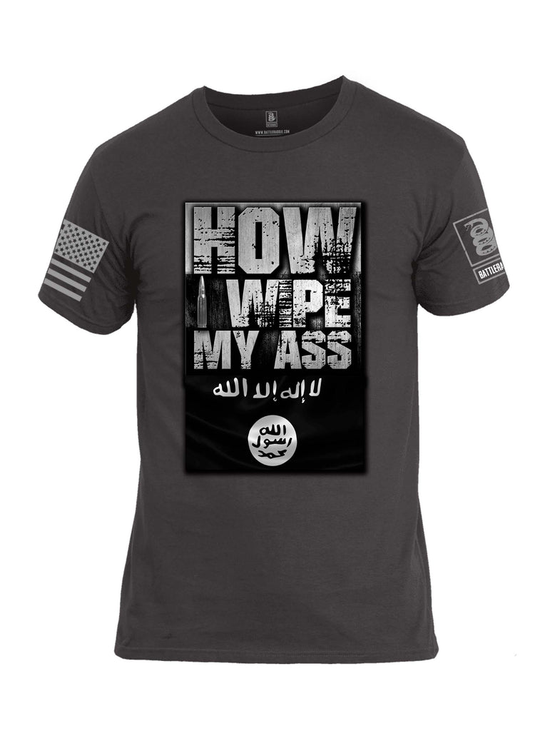 Battleraddle How I wipe My Ass Grey Sleeve Print Mens Cotton Crew Neck T Shirt