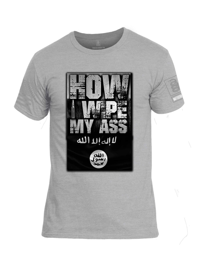 Battleraddle How I wipe My Ass Grey Sleeve Print Mens Cotton Crew Neck T Shirt