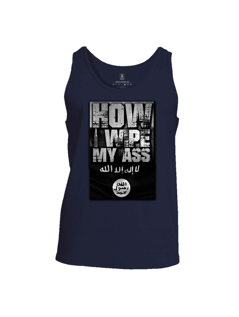 Battleraddle How I wipe My Ass Mens Cotton Tank Top