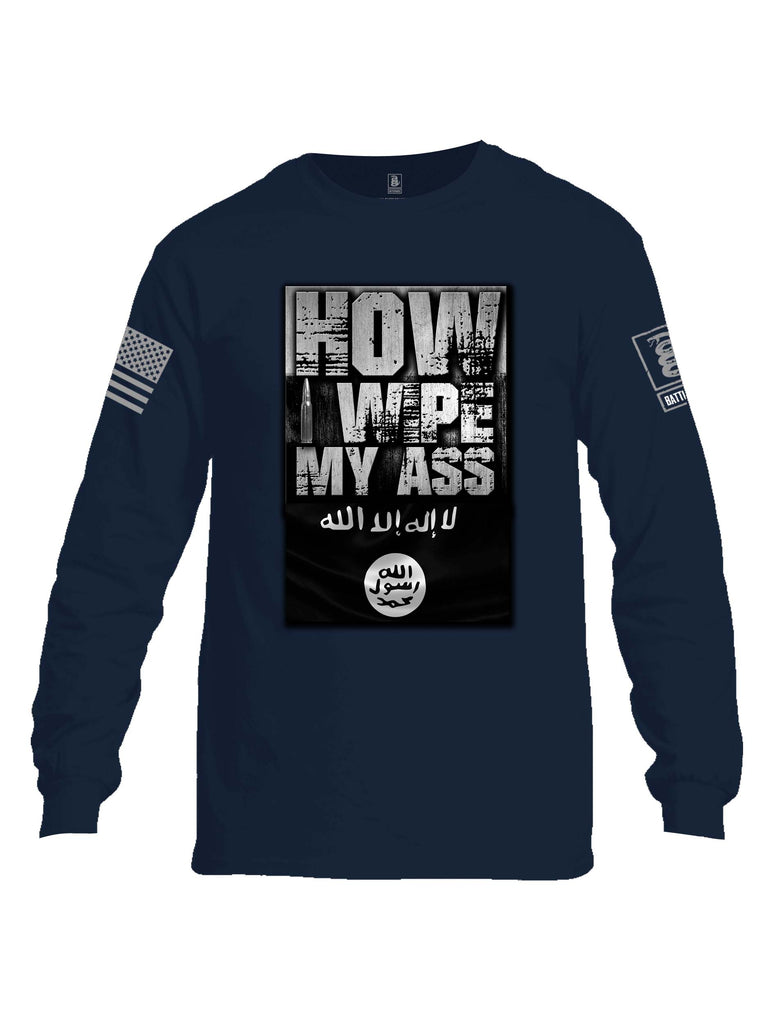 Battleraddle How I Wipe My Ass Grey Sleeve Print Mens Cotton Long Sleeve Crew Neck T Shirt