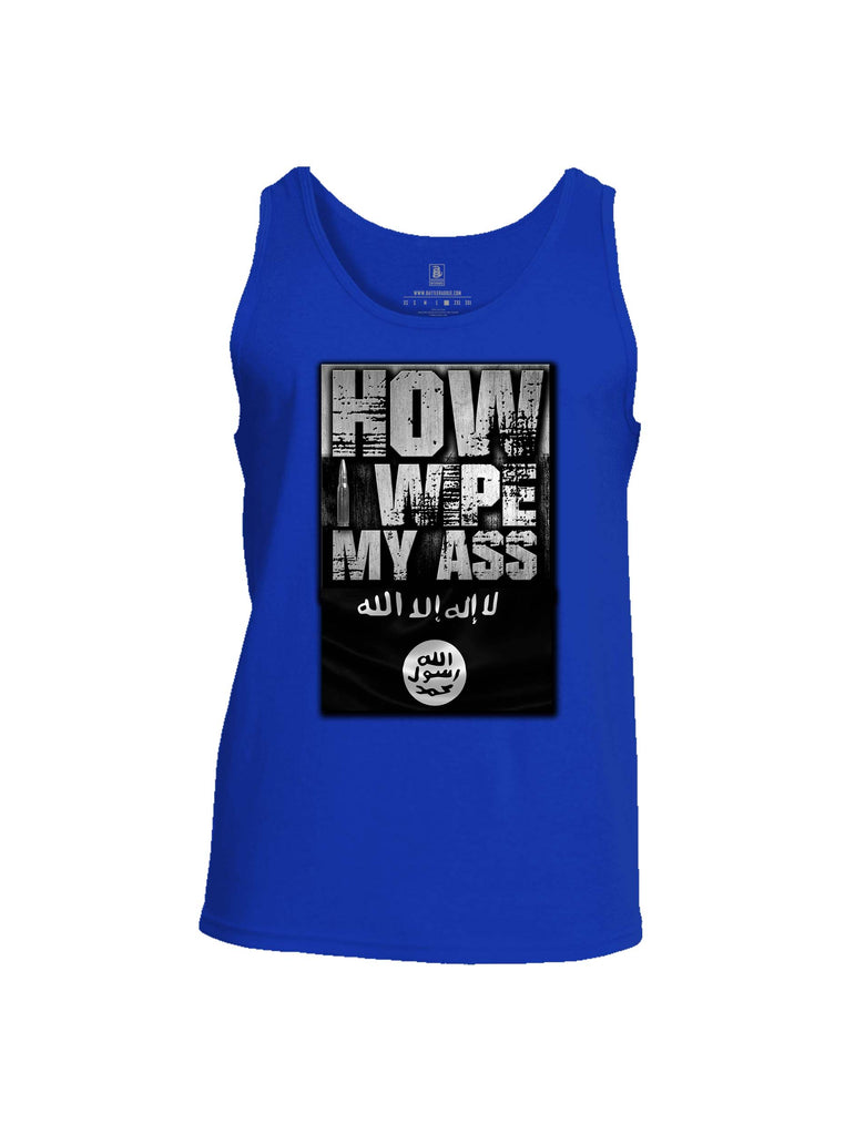 Battleraddle How I wipe My Ass Mens Cotton Tank Top