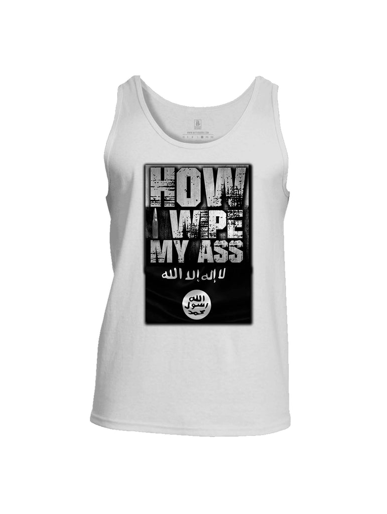Battleraddle How I wipe My Ass Mens Cotton Tank Top
