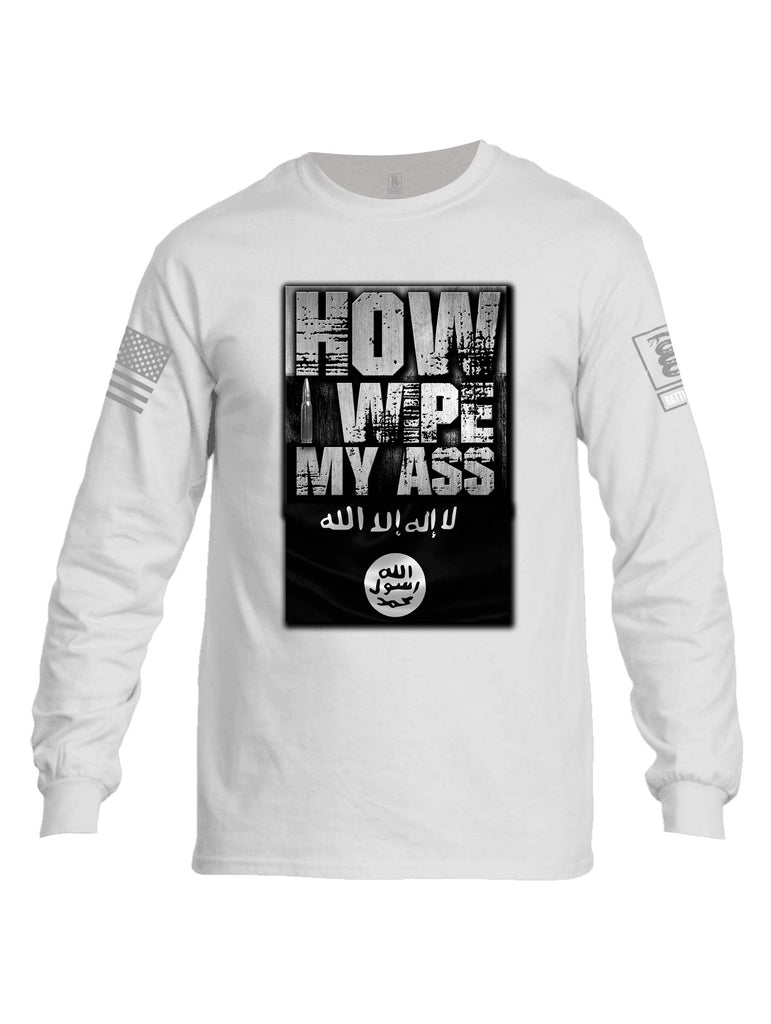 Battleraddle How I Wipe My Ass Grey Sleeve Print Mens Cotton Long Sleeve Crew Neck T Shirt