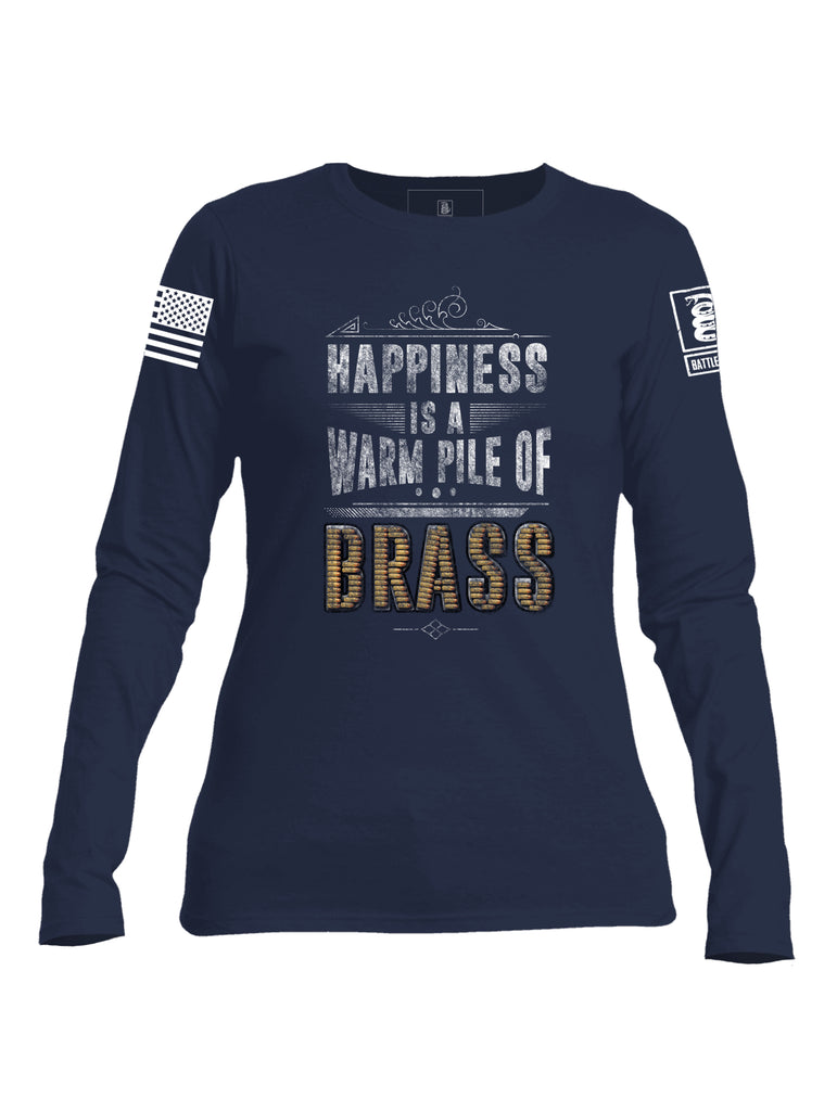 Battleraddle Happiness Is A Warm Pile Of Brass White Sleeve Print Womens Cotton Crew Neck Long Sleeve T Shirt