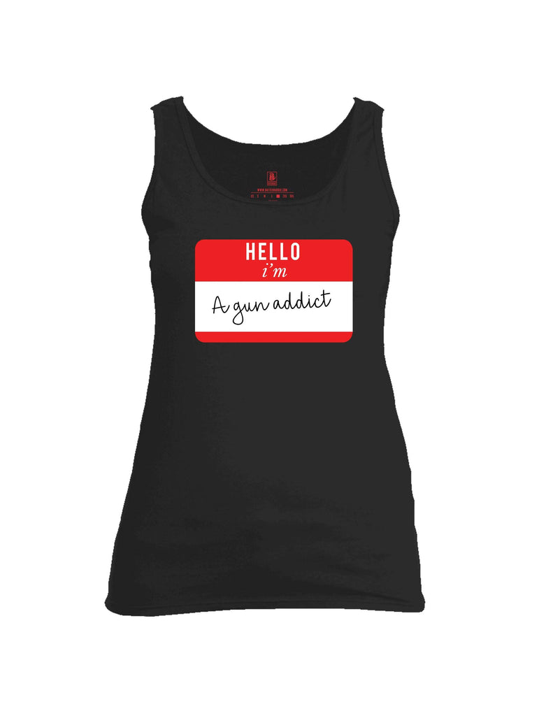 Battleraddle Hello I'm A Gun Addict Womens Cotton Tank Top