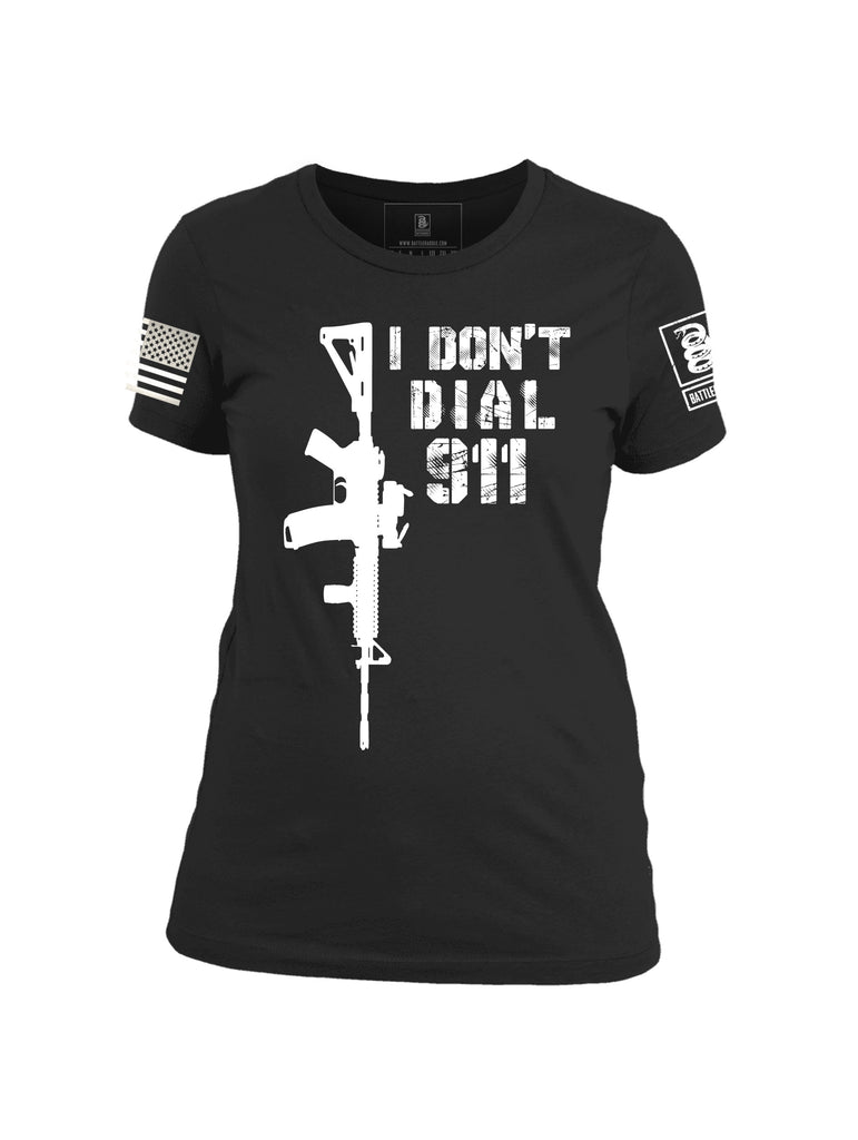 Battleraddle I Dont Dial 911 Womens Patriotic Cool Funny Cotton Crew Neck T Shirt