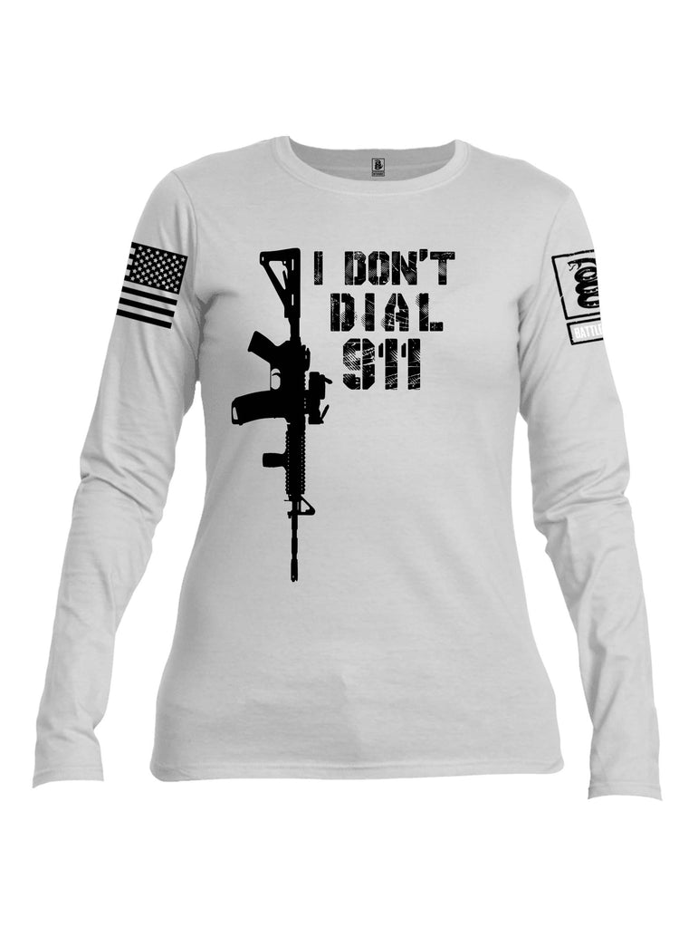 Battleraddle I Dont Dial 911 White Sleeve Print Womens Cotton Long Sleeve Crew Neck T Shirt