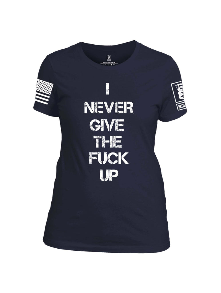 Battleraddle I Never Give The Fuck Up White Sleeve Print Womens Cotton Crew Neck T Shirt