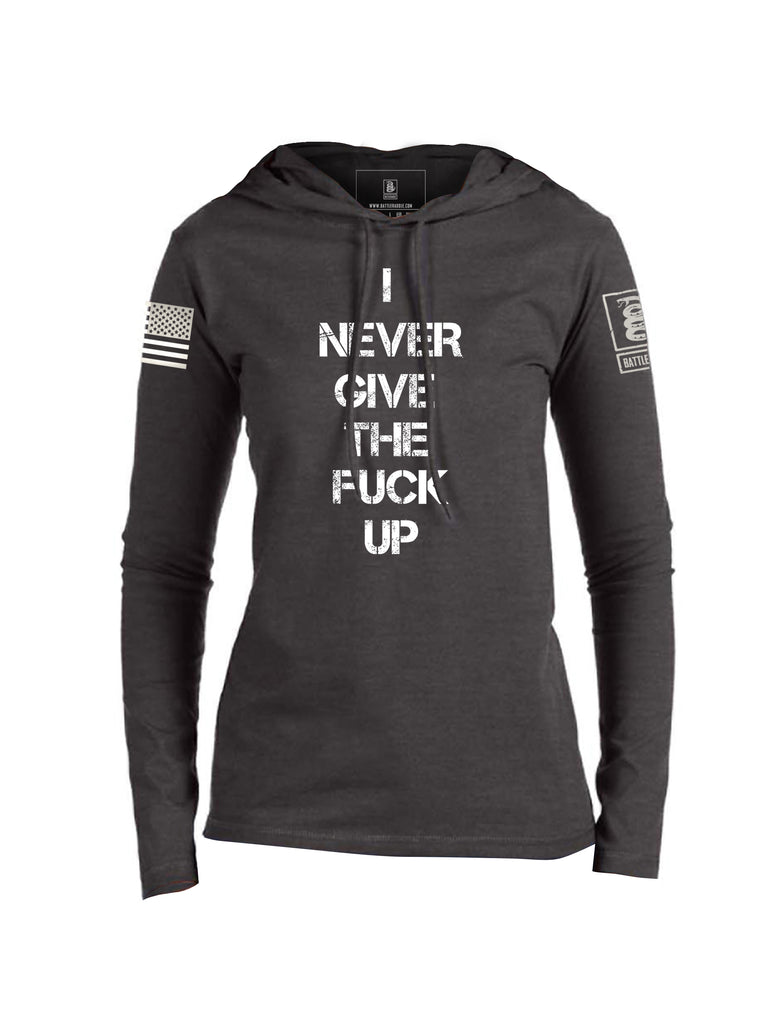 Battleraddle I Never Give The Fuck Up Womens Cotton Thin Lightweight Hoodie