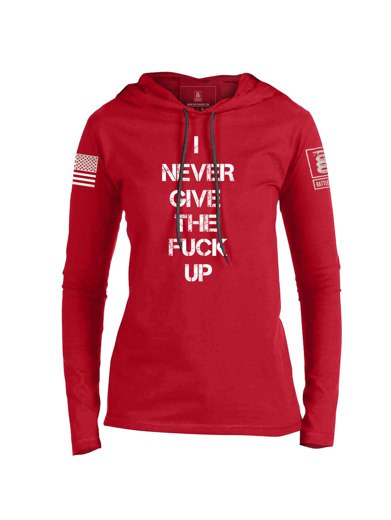 Battleraddle I Never Give The Fuck Up Womens Cotton Thin Lightweight Hoodie