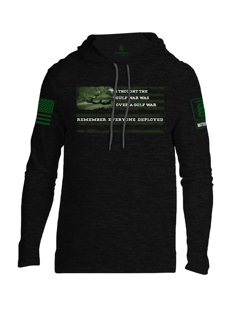 Battleraddle I Thought The Gulf War Was Over A Golf War Remember Everyone Deployed Green Sleeve Print Mens Thin Cotton Lightweight Hoodie