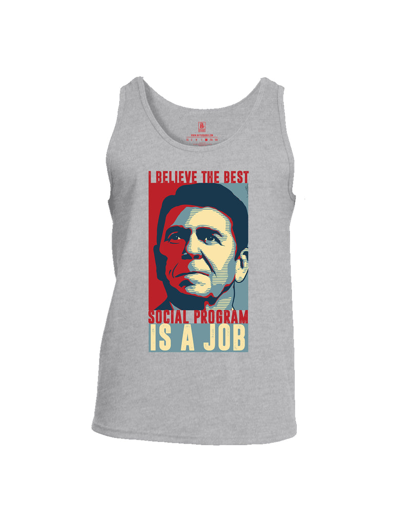 Battleraddle I Believe The Best Social Program Is A Job Mens Cotton Tank Top