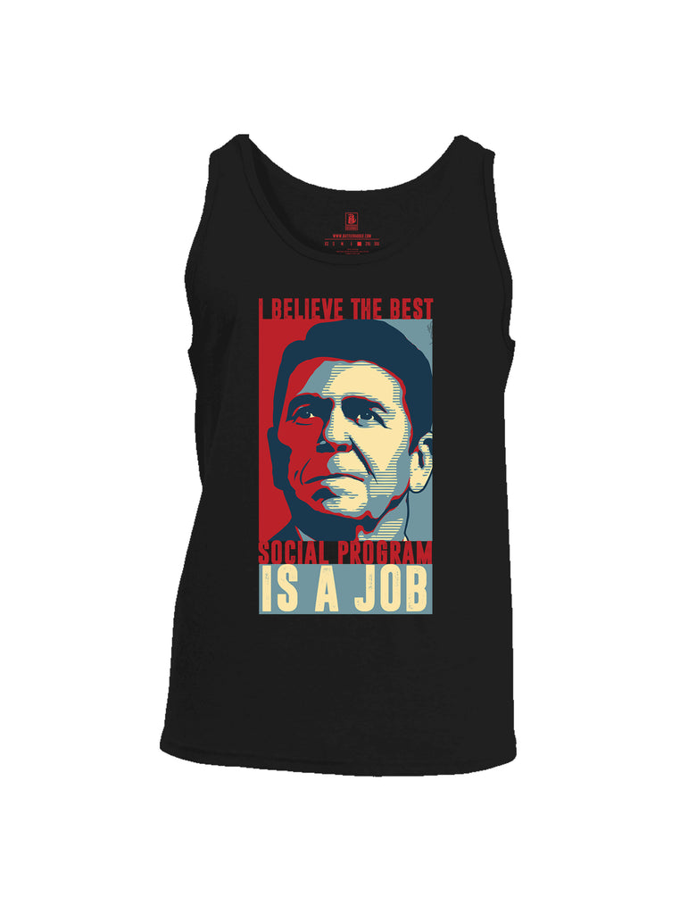 Battleraddle I Believe The Best Social Program Is A Job Mens Cotton Tank Top