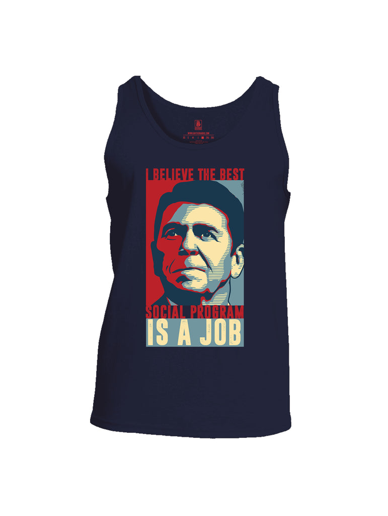 Battleraddle I Believe The Best Social Program Is A Job Mens Cotton Tank Top