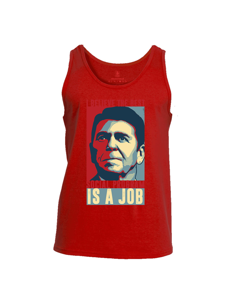 Battleraddle I Believe The Best Social Program Is A Job Mens Cotton Tank Top