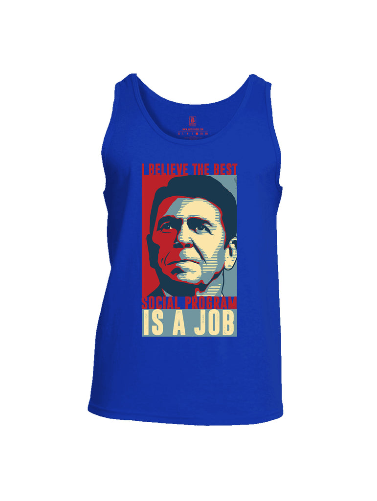 Battleraddle I Believe The Best Social Program Is A Job Mens Cotton Tank Top