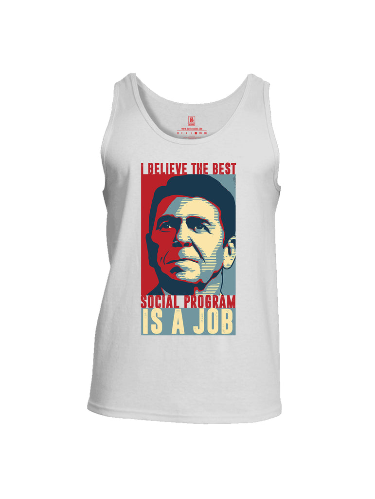 Battleraddle I Believe The Best Social Program Is A Job Mens Cotton Tank Top