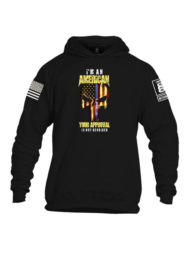 Battleraddle Im An American Your Approval Is Not Required Mens Cotton Pullover Hoodie With Pockets